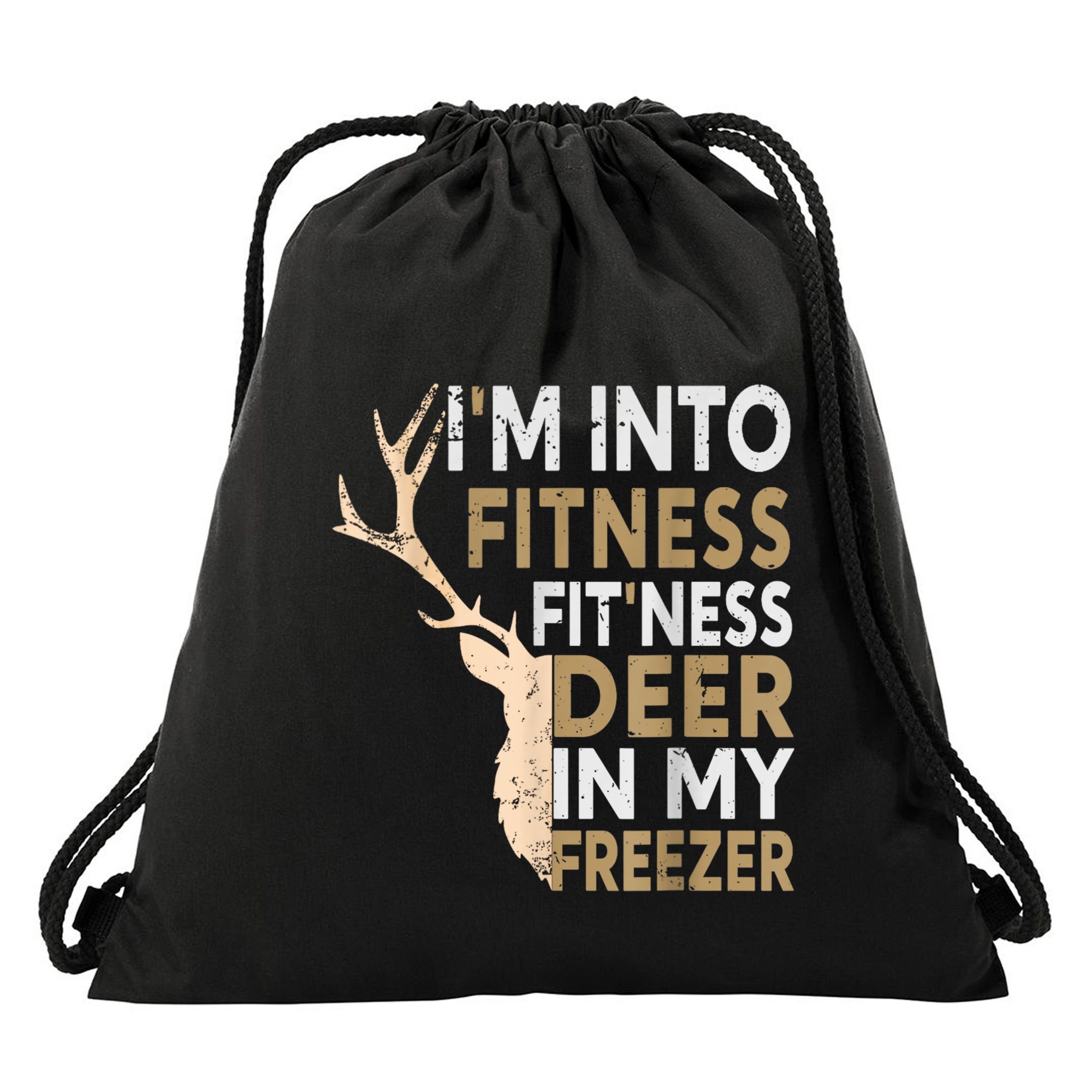 Funny Hunter Dad IM Into Fitness Deer Freezer Hunting Drawstring Bag
