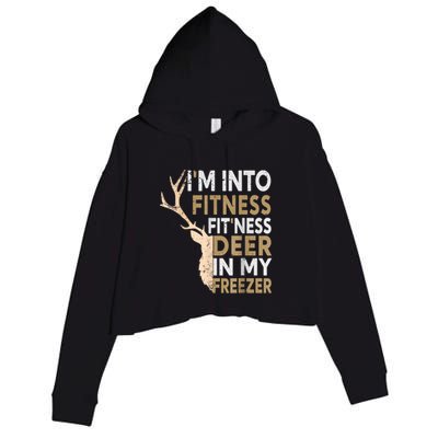 Funny Hunter Dad IM Into Fitness Deer Freezer Hunting Crop Fleece Hoodie