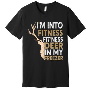 Funny Hunter Dad IM Into Fitness Deer Freezer Hunting Premium T-Shirt