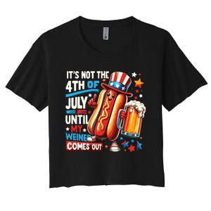 Funny Hot Dog Its Not The 4th Of July Until My Weiner Women's Crop Top Tee