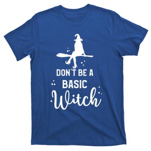 Funny Halloween Dont Be A Basic Witch Witches Party Costume Gift T-Shirt