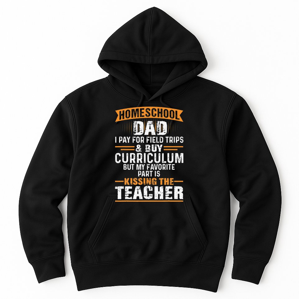 Funny Homeschool Dad Kissing The Teacher Father Hoodie