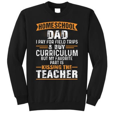 Funny Homeschool Dad Kissing The Teacher Father Sweatshirt