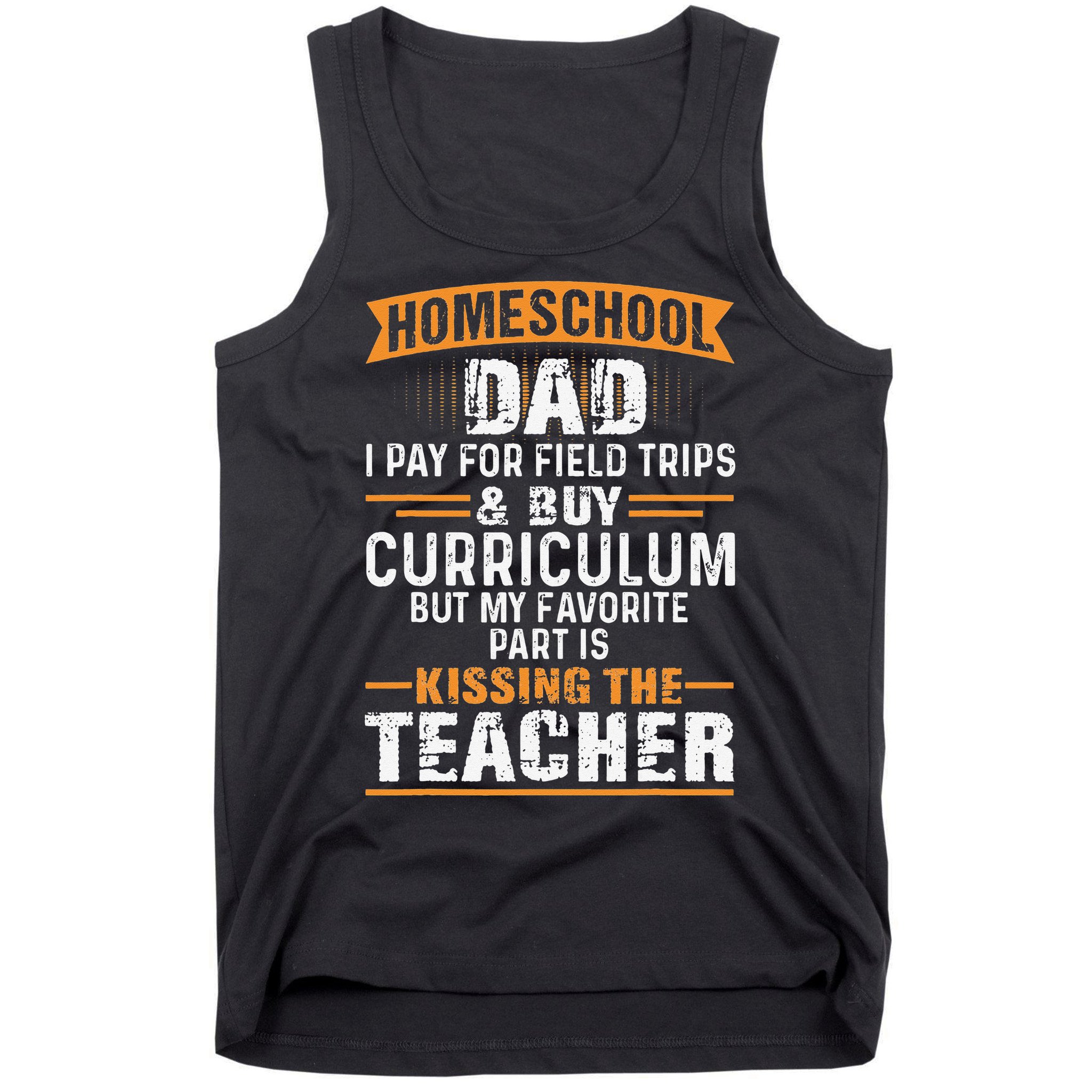 Funny Homeschool Dad Kissing The Teacher Father Tank Top
