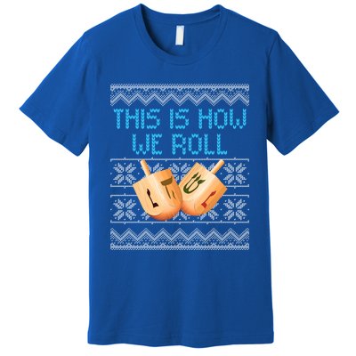 Funny Hanukkah Dreidel We Roll Ugly Christmas Theme Design Gift Premium T-Shirt