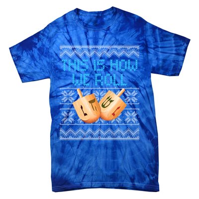 Funny Hanukkah Dreidel We Roll Ugly Christmas Theme Design Gift Tie-Dye T-Shirt