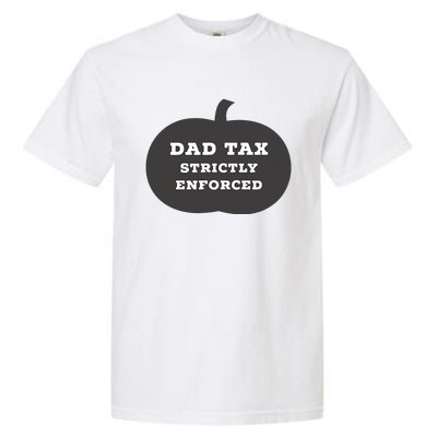 Funny Halloween Dad Tax On Candy Trick Or Treating Design Garment-Dyed Heavyweight T-Shirt