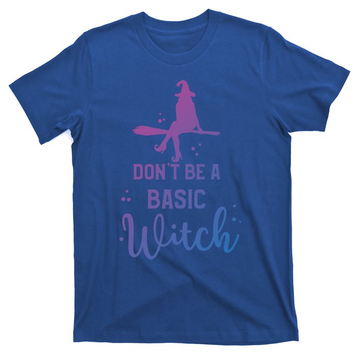 Funny Halloween Dont Be A Basic Witch Witches Party Costume Gift T-Shirt