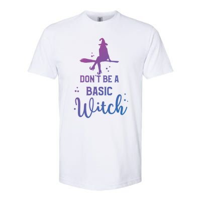 Funny Halloween Dont Be A Basic Witch Witches Party Costume Gift Softstyle CVC T-Shirt