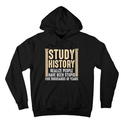 Funny History Design Men Women History Buff History Teachers Tall Hoodie