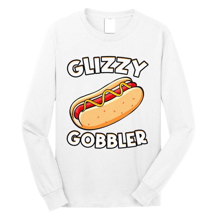 Funny Hot Dog Glizzy Gobbler Number One Glizzy Gladiator Long Sleeve Shirt