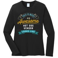 Funny Hot Dog Vendor Awesome Job Occupation Graduation Ladies Long Sleeve Shirt