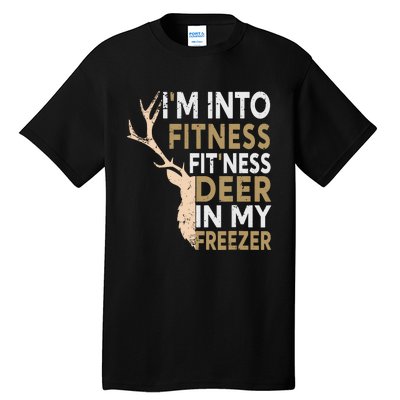 Funny Hunter Dad Im Into Fitness Deer Freezer Hunting Tall T-Shirt