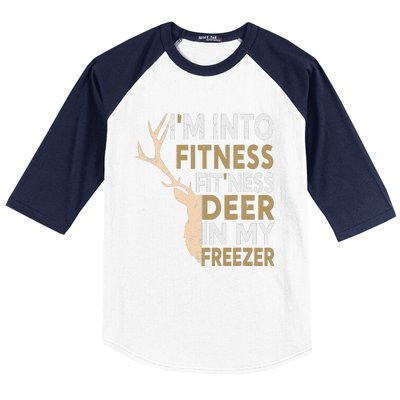 Funny Hunter Dad Im Into Fitness Deer Freezer Hunting Baseball Sleeve Shirt