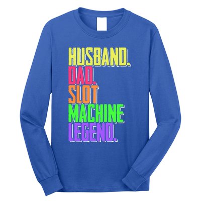 Funny Husband Dad Slot Machine Legend Casino Player Gift Long Sleeve Shirt