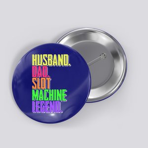 Funny Husband Dad Slot Machine Legend Casino Player Gift Button