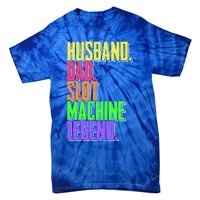 Funny Husband Dad Slot Machine Legend Casino Player Gift Tie-Dye T-Shirt