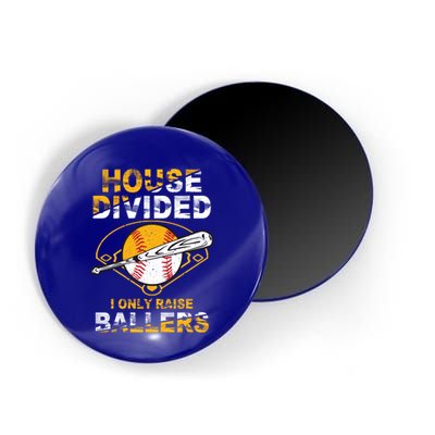 Funny House Divided I Only Raise Ballers Softball Baseball Gift Magnet