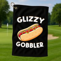 Funny Hot Dog Glizzy Gobbler Number One Glizzy Gladiator Golf Towel