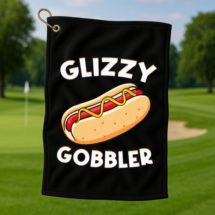 Funny Hot Dog Glizzy Gobbler Number One Glizzy Gladiator Golf Towel