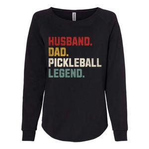 Funny Husband Dad Pickleball Legend FatherS Day Gift Womens California Wash Sweatshirt