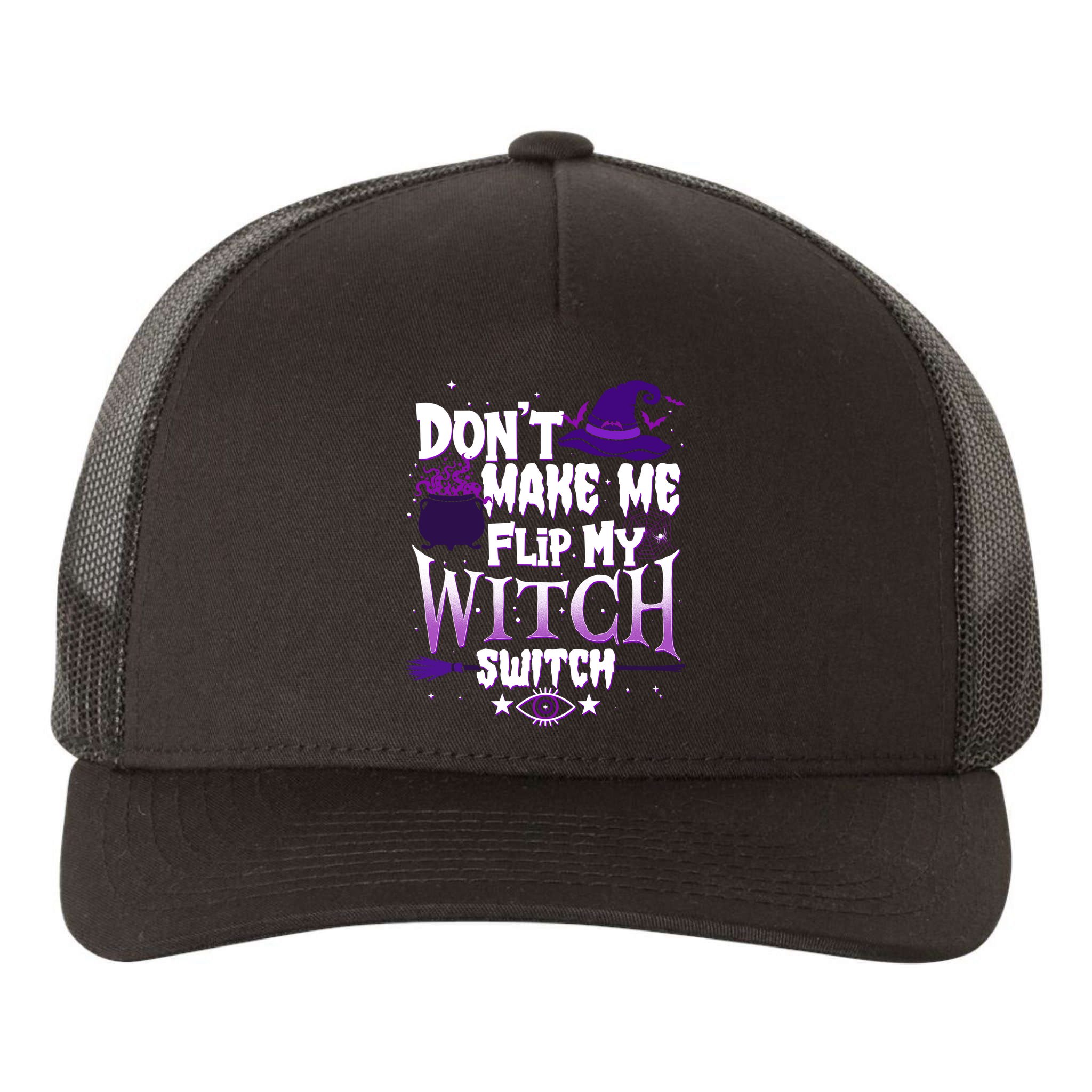 Funny Halloween Don't Make Me Flip My Witch Switch Yupoong Adult 5-Panel Trucker Hat