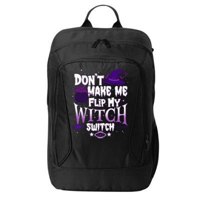 Funny Halloween Don't Make Me Flip My Witch Switch City Backpack