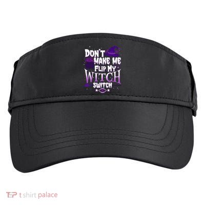 Funny Halloween Don't Make Me Flip My Witch Switch Adult Drive Performance Visor