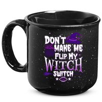 Funny Halloween Don't Make Me Flip My Witch Switch 15oz Campfire Ceramic Mug