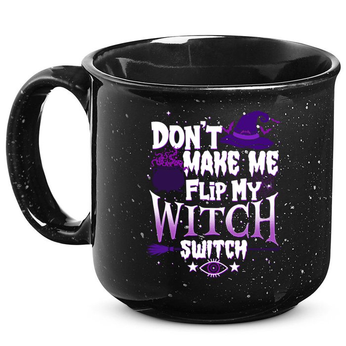 Funny Halloween Don't Make Me Flip My Witch Switch 15oz Campfire Ceramic Mug