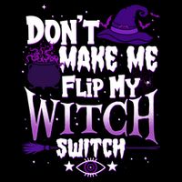 Funny Halloween Don't Make Me Flip My Witch Switch Drawstring Bag