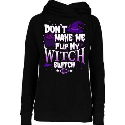 Funny Halloween Don't Make Me Flip My Witch Switch Womens Funnel Neck Pullover Hood