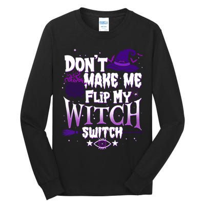 Funny Halloween Don't Make Me Flip My Witch Switch Tall Long Sleeve T-Shirt