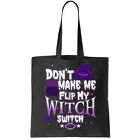 Funny Halloween Don't Make Me Flip My Witch Switch Bag