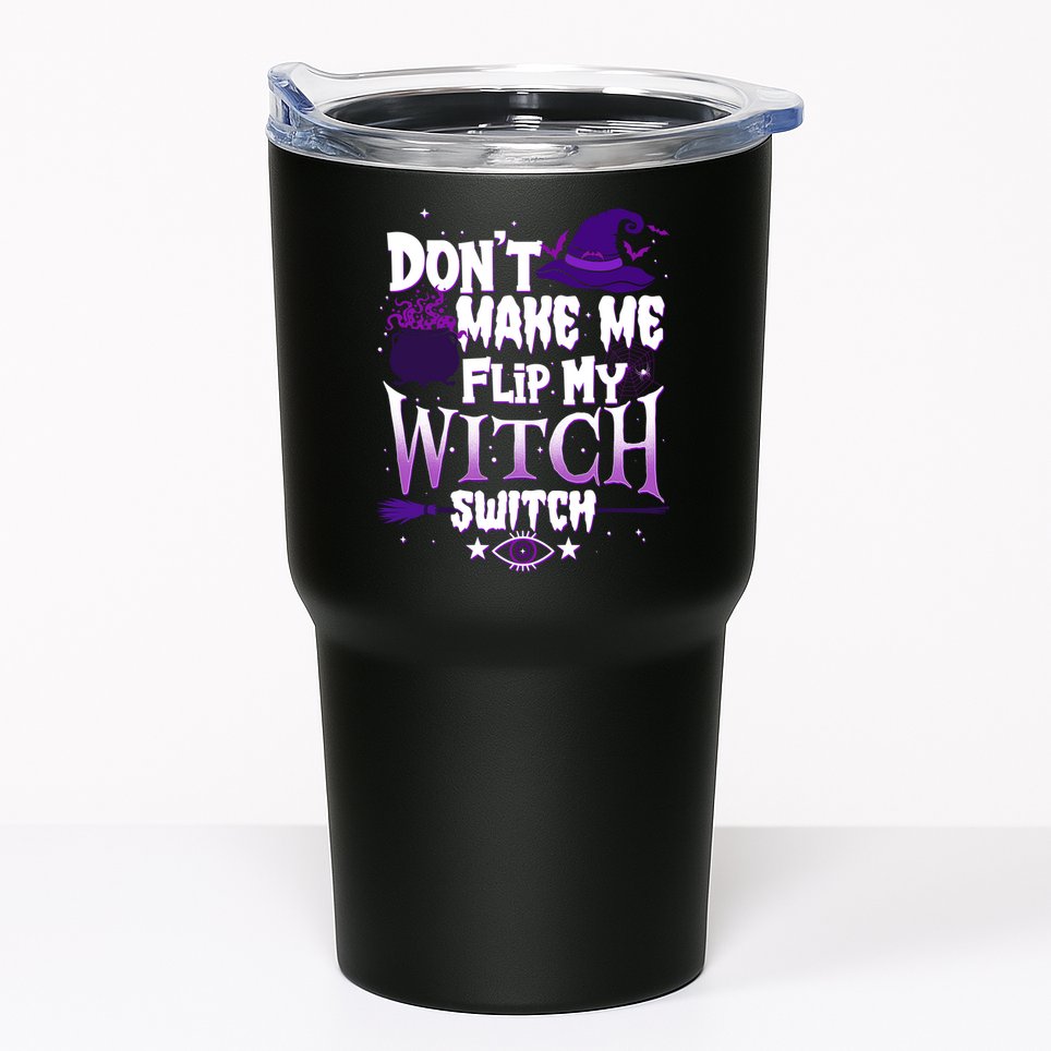 Funny Halloween Don't Make Me Flip My Witch Switch Tumbler