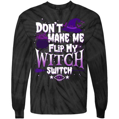 Funny Halloween Don't Make Me Flip My Witch Switch Tie-Dye Long Sleeve Shirt