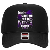 Funny Halloween Don't Make Me Flip My Witch Switch Hat
