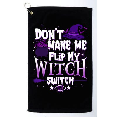Funny Halloween Don't Make Me Flip My Witch Switch Golf Towel