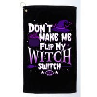 Funny Halloween Don't Make Me Flip My Witch Switch Golf Towel