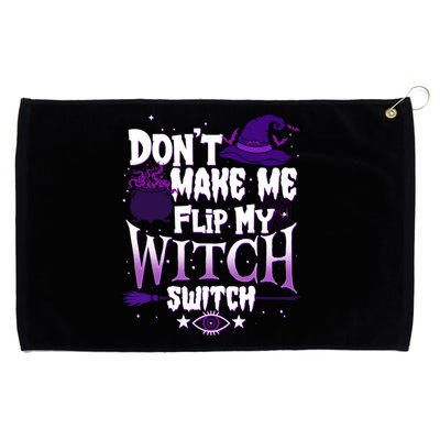 Funny Halloween Don't Make Me Flip My Witch Switch Grommeted Golf Towel