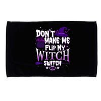 Funny Halloween Don't Make Me Flip My Witch Switch Microfiber Hand Towel