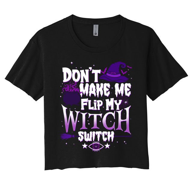 Funny Halloween Don't Make Me Flip My Witch Switch Crop Top