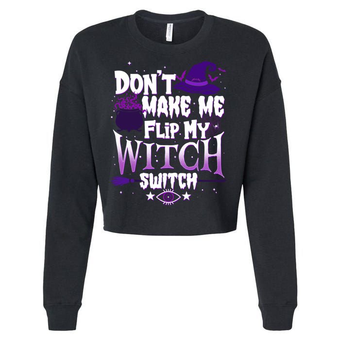 Funny Halloween Don't Make Me Flip My Witch Switch Cropped Pullover Crew