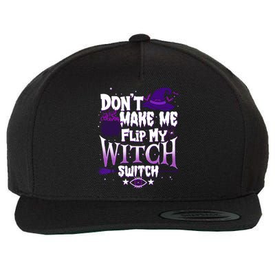 Funny Halloween Don't Make Me Flip My Witch Switch Wool Snapback Cap
