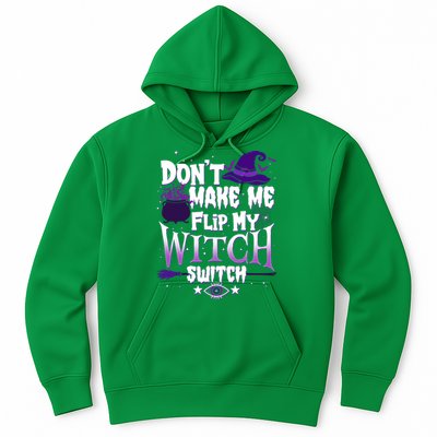 Funny Halloween Don't Make Me Flip My Witch Switch Hoodie