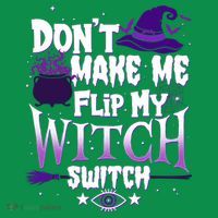 Funny Halloween Don't Make Me Flip My Witch Switch Sweatshirt