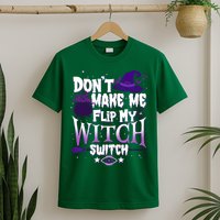 Funny Halloween Don't Make Me Flip My Witch Switch T-Shirt