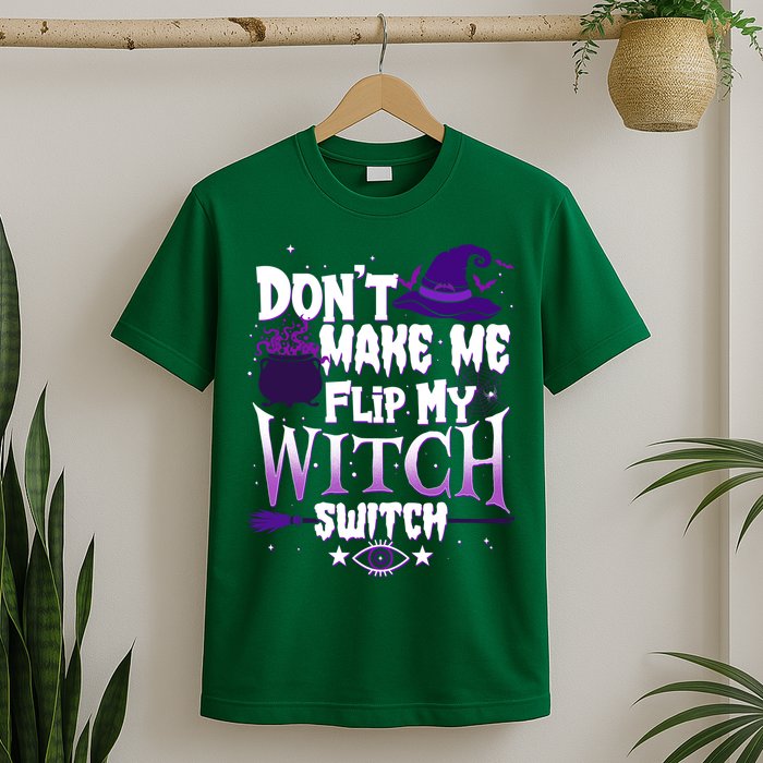 Funny Halloween Don't Make Me Flip My Witch Switch T-Shirt