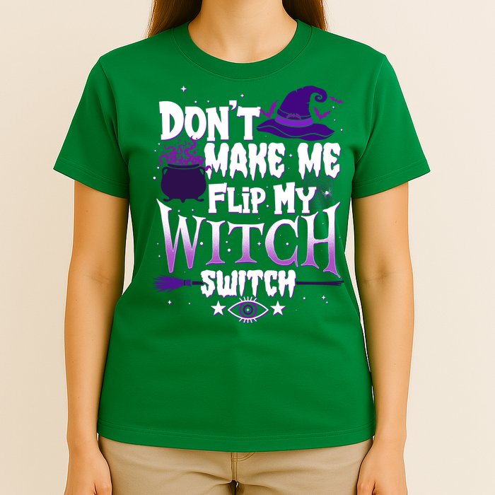 Funny Halloween Don't Make Me Flip My Witch Switch T-Shirt