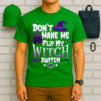 Funny Halloween Don't Make Me Flip My Witch Switch T-Shirt